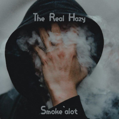 Smoke'alot/The Real Hazy