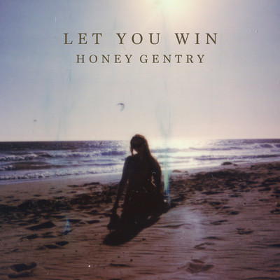 シングル/Let You Win/Honey Gentry