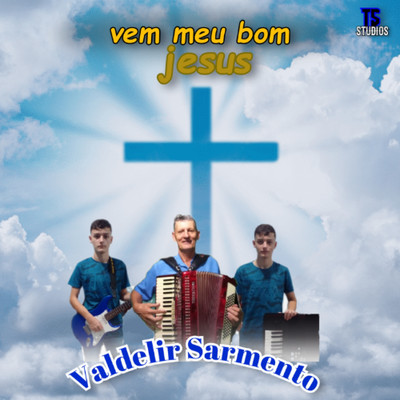 Vem meu bom Jesus/Valdelir Sarmento