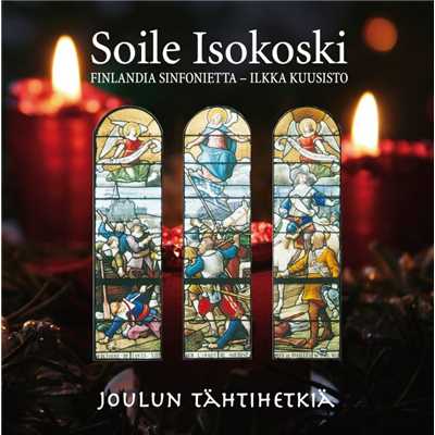 Joulun tahtihetkia - 2007 Version/Soile Isokoski, Finlandia Sinfonietta & IIkka Kuusisto