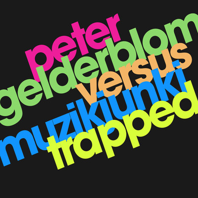 Trapped/Peter Gelderblom／Muzikjunki