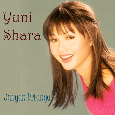 シングル/Jangan Ditanya/Yuni Shara