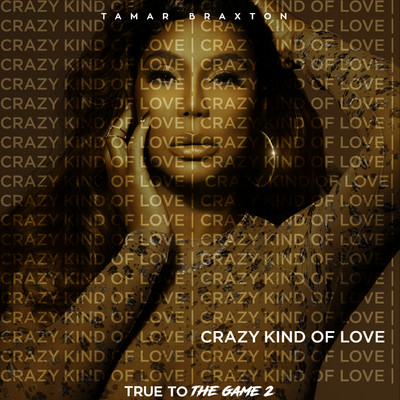 シングル/Crazy Kind of Love (From ”True to the Game 2”)/Tamar Braxton