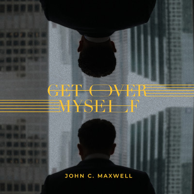 シングル/Get Over Myself (feat. Bobby Hamrick)/John C. Maxwell