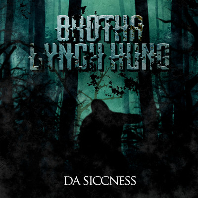 シングル/Da Siccness/Brotha Lynch Hung