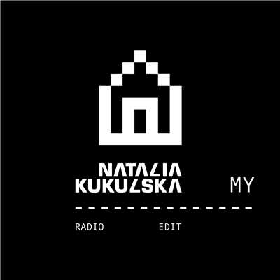 My (Radio Edit)/Natalia Kukulska