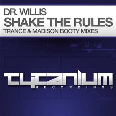 Shake the Rules (Remixes)/Dr Willis