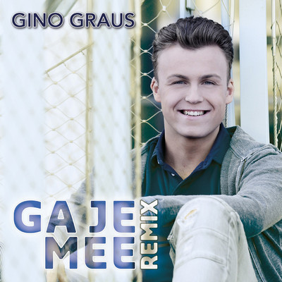 シングル/Ga Je Mee (Remix)/Gino Graus