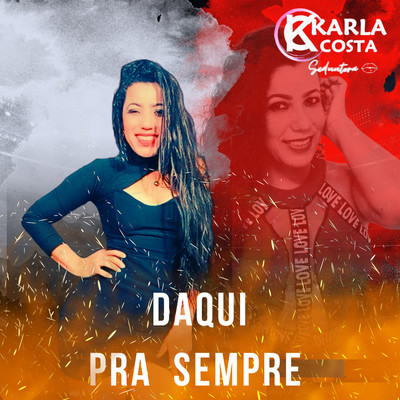 シングル/Daqui pra Sempre/Karla Costa Sedutora