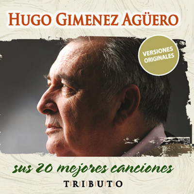 Tributo, Sus 20 Mejores Canciones/Hugo Gimenez Aguero