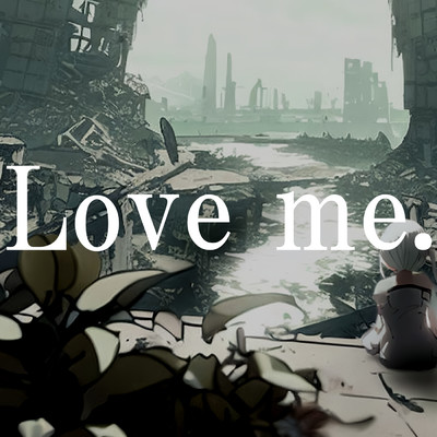 Love me./PEERLESS1.1k