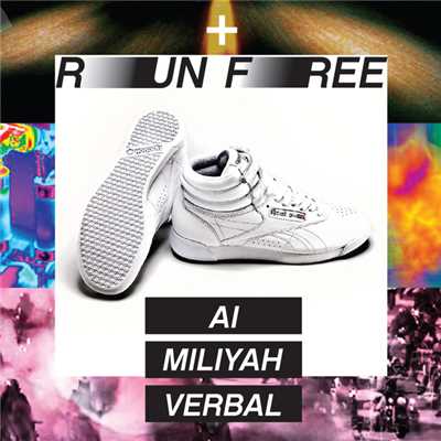 シングル/RUN FREE/AI + 加藤ミリヤ + VERBAL