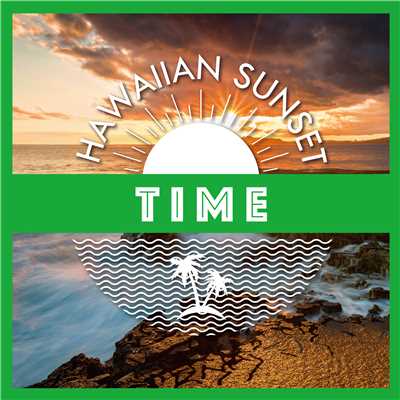 アルバム/Hawaiian Sunset-TIME-/Relaxing Sounds Productions