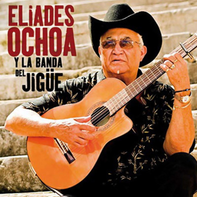 Eliades Ochoa y la Banda del Jigue (Remasterizado)/Eliades Ochoa