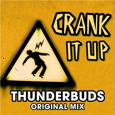 シングル/Crank It Up [Original Extended Mix]/Thunderbuds
