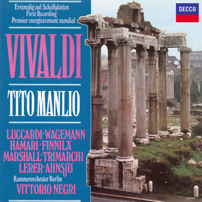Vivaldi: Tito Manlio, RV 738, Act III - Dopo si rei disastri/Berlin Chamber Orchestra／ヴィットリオ・ネグリ／Rose Wagemann／ロベルト・ワーグナー