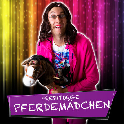シングル/Pferdemadchen/Freshtorge