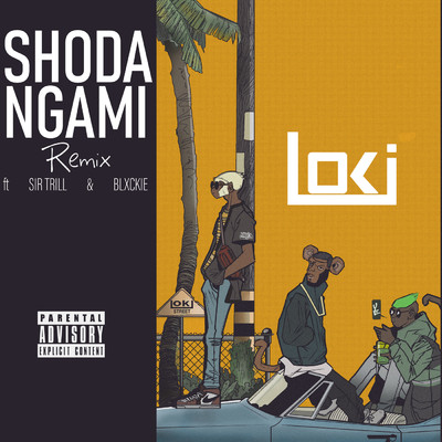 シングル/Shoda Ngami (Explicit) (featuring Blxckie, Sir Trill／Remix)/Loki.