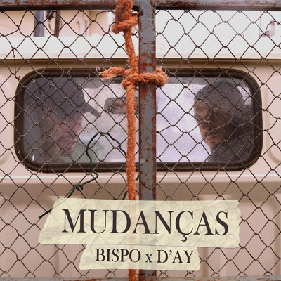 Mudancas/Bispo／D'Ay