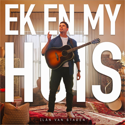 Ek En My Huis/Ilan van Staden