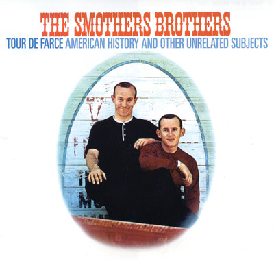 アルバム/Tour De Farce: American History And Other Unrelated Subjects/The Smothers Brothers