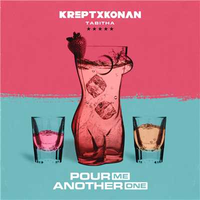 シングル/Pour Me Another One (Explicit)/Krept & Konan／Tabitha