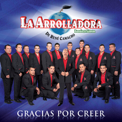 アルバム/Gracias Por Creer/La Arrolladora Banda El Limon De Rene Camacho