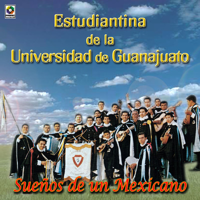 Suenos De Un Mexicano/Estudiantina de la Universidad de Guanajuato