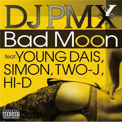 Bad Moon feat. YOUNG DAIS, SIMON, TWO-J, HI-D/DJ PMX