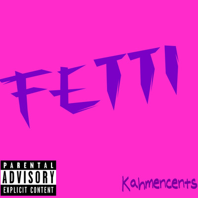 シングル/Fetti/KahMenCents