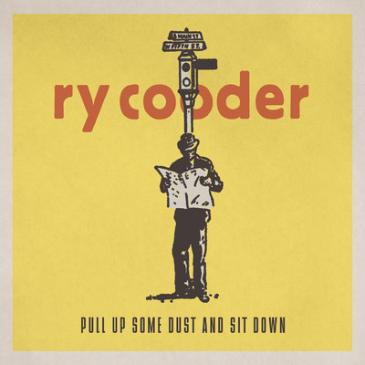Pull up Some Dust and Sit Down/Ry Cooder