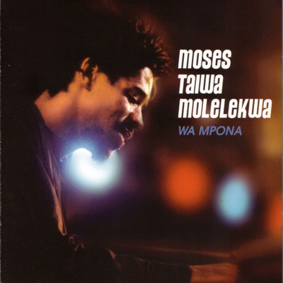アルバム/Wa Mpona/Moses Taiwa Molelekwa