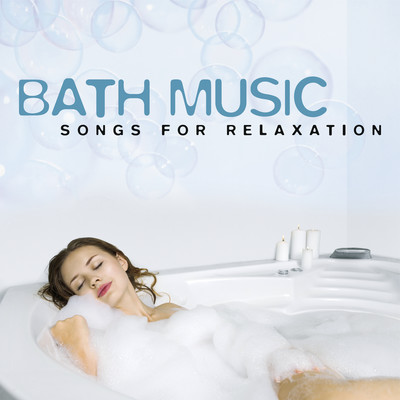 Bath Music (Songs For Relaxation)/Various Artists