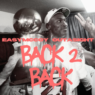 シングル/Back to Back/Outasight & Easy McCoy