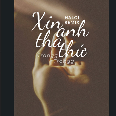 シングル/Xin Anh Tha Thu (Haloi Remix)/Trangg Trangg