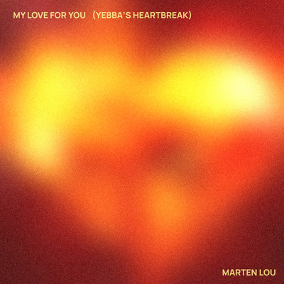 My Love for You (Yebba's Heartbreak)/Marten Lou