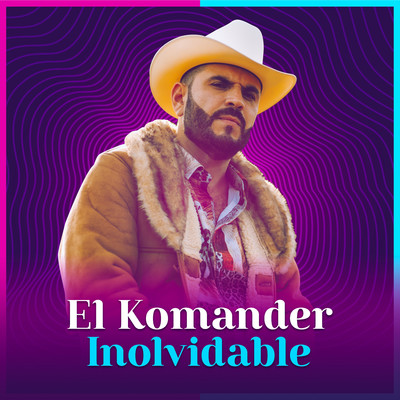 Inolvidable/El Komander