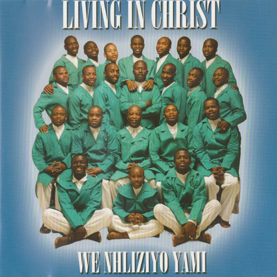 アルバム/We Nhliziyo Yami/Living In Christ