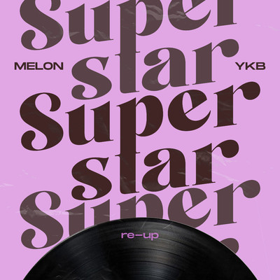 Superstar (Re-Up)/M3LON and YKB