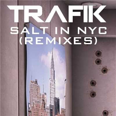 アルバム/Salt In NYC  (Remixes)/Trafik