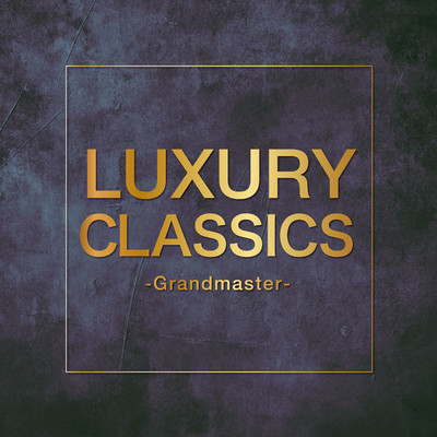 Luxury Classics -Grandmaster-/Various Artists