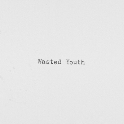 Wasted Youth/Sody／Martin Luke Brown