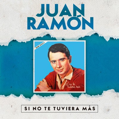 Si No Te Tuviera Mas (Se Non Avessi Piu Te)/Juan Ramon