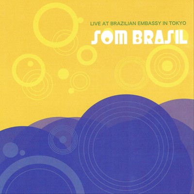 アルバム/LIVE AT BRAZILIAN EMMBASY IN TOKYO(Live Version)/SOM BRASIL