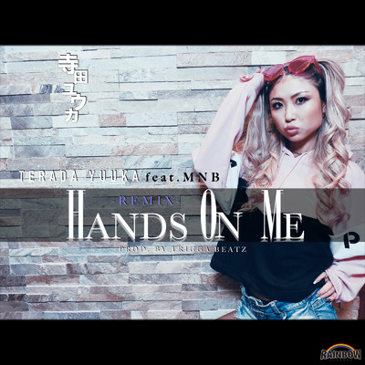 HANDS ON ME (feat. MNB) [-REMIX-]/寺田ユウカ