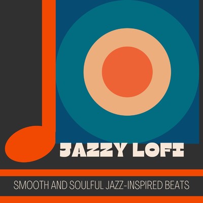 アルバム/Jazzy Lofi -Smooth and Soulful Jazz- Inspired Beats/Cafe lounge resort & Cafe lounge groove