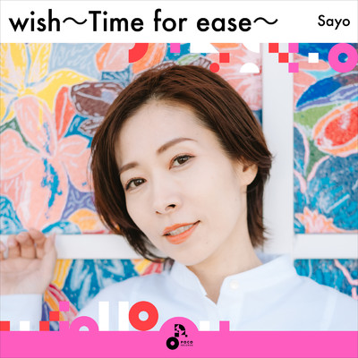 wish〜Time for ease〜/Sayo