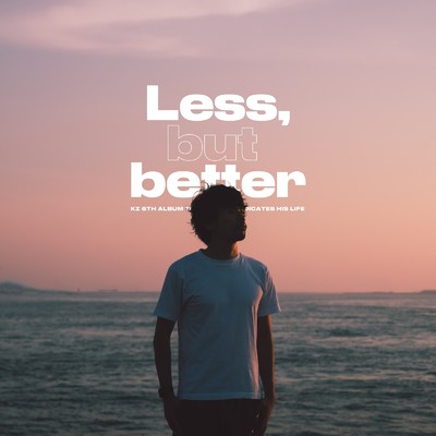 Less is more/KZ