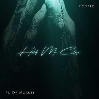 シングル/Hold Me Close (featuring Dr Moruti)/Donald