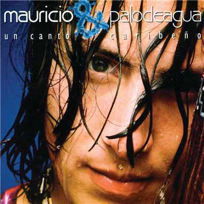 アルバム/Un Canto Caribeno/Mauricio & PalodeAgua
